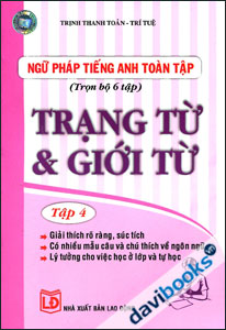 Ngữ Pháp Tiếng Anh Toàn Tập Trạng Từ Và Giới Từ (Tập 4)