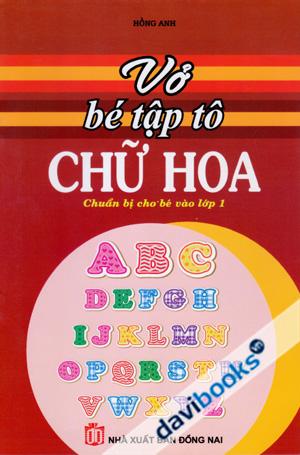 Vở Bé Tập Tô Chữ Hoa Chuẩn Bị Cho Bé Vào Lớp 1