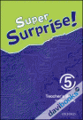 Surprise, Surprise 5: Teacher's Book (9780194456555) 