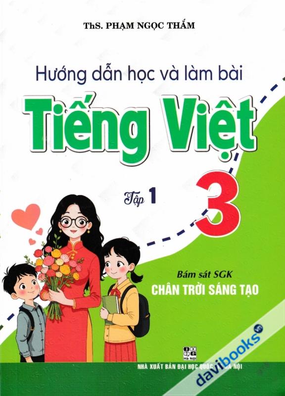 Hướng Dẫn Học Và Làm Bài Tiếng Việt 3 (Bám Sát SGK Chân Trời Sáng Tạo) (Bộ 2 Tập)