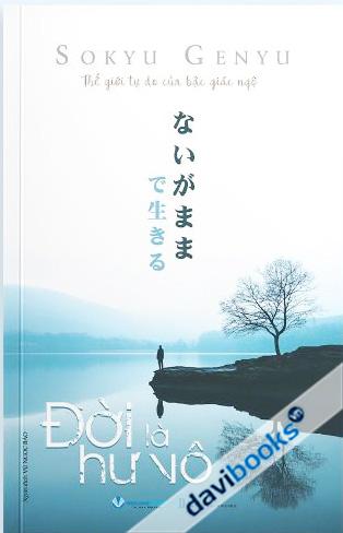 Đời Là Hư Vô - Thế Giới Tự Do Của Bậc Giác Ngộ