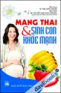 Mang Thai & Sinh Con Khỏe Mạnh