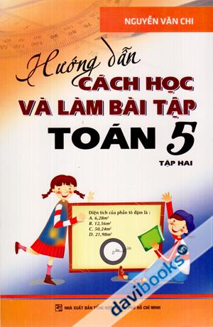 Hướng Dẫn Cách Học Và Làm Bài Tập Toán 5 (Tập Hai)