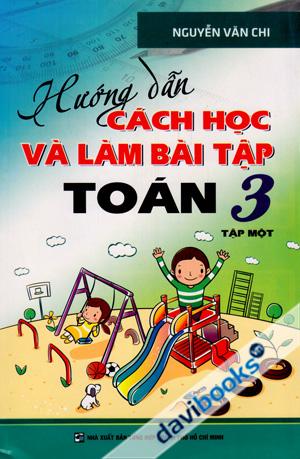 Hướng Dẫn Cách Học Và Làm Bài Tập Toán 3 Tập 1