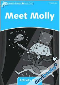 Dolphins, Level 1: Meet Molly Activity Book (9780194401449)