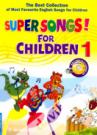 Super Songs! For Children Tuyển Tập Những Bài Hát Tiếng Anh Thiếu Nhi Được Yêu Thích Nhất (Tập 1) - Kèm CD