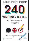 Like Test Prep 240 Writing Topics With Sample Essays - Vol 2 (Topics 121 - 240)