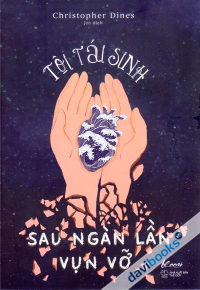 Tôi Tái Sinh Sau Ngàn Lần Vụn Vỡ