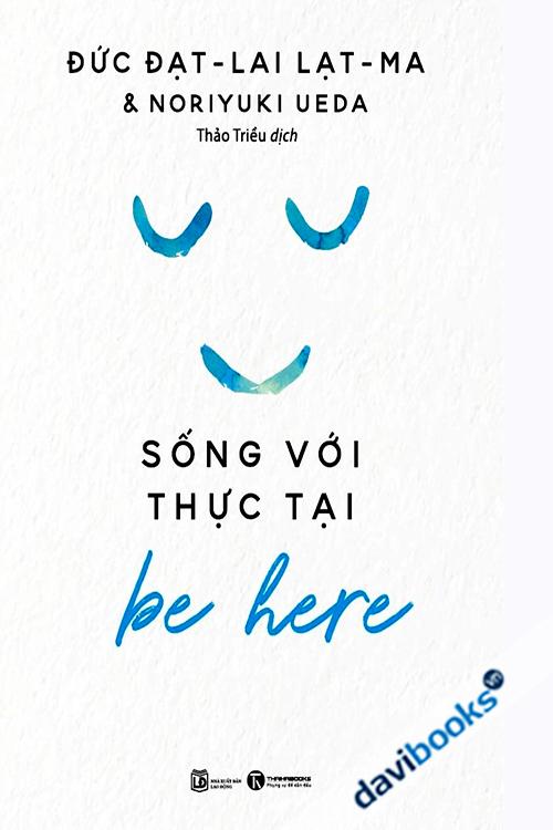 Be Here - Sống Với Thực Tại