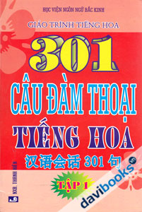 Giáo Trình Tiếng Hoa (301 Câu Đàm Thoại Tiếng Hoa Tập 1)