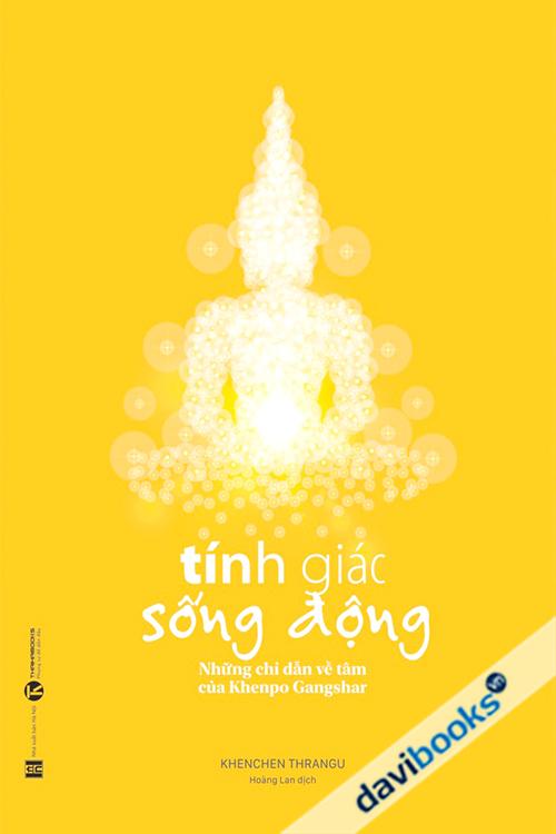 Tính Giác Sống Động - Những Chỉ Dẫn Về Tâm Của Khenpo Gangshar