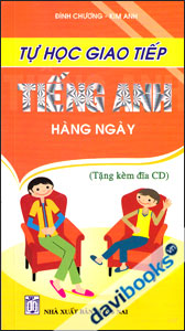 Tự Học Giao Tiếp Tiếng Anh Hàng Ngày - Kèm CD