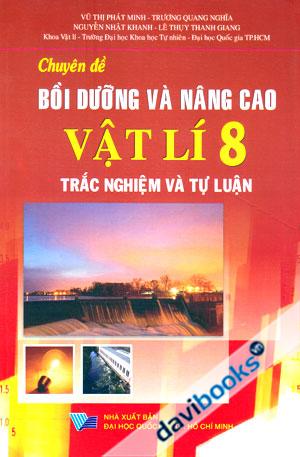 Chuyên Đề Bồi Dưỡng Và Nâng Cao Vật Lí 8 Trắc Nghiệm Và Tự Luận