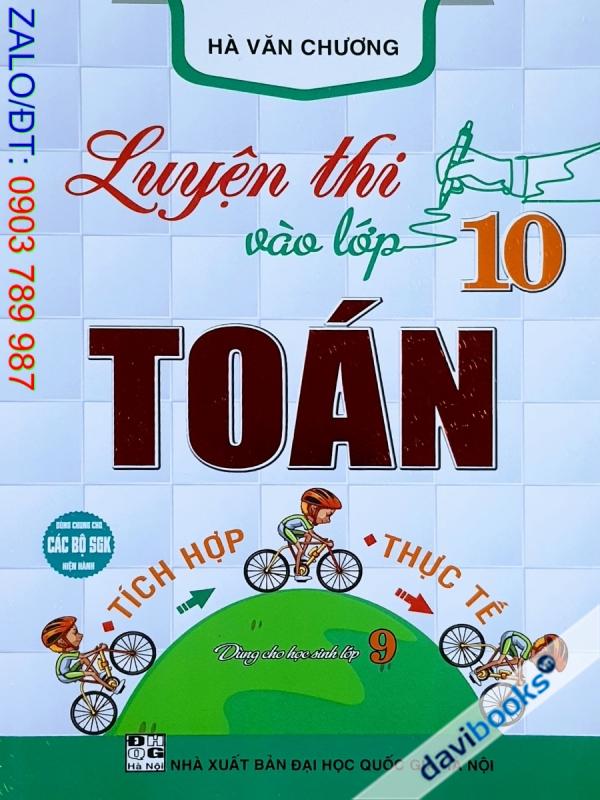 Luyện Thi Vào Lớp 10 Toán Tích Hợp Toán Thực Tế (Bộ SGK Hiện Hành)