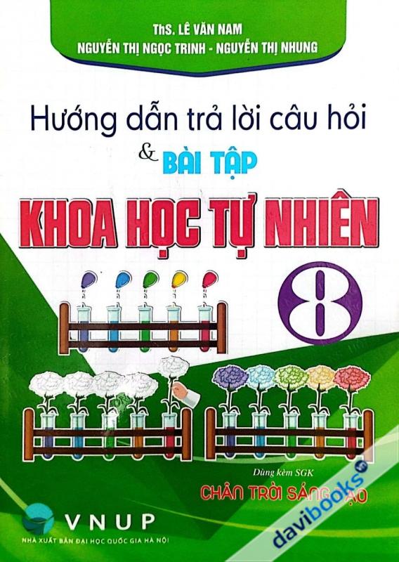 Hướng Dẫn Trả Lời Câu Hỏi và Bài Tập Khoa Học Tự Nhiên Lớp 8 (Dùng Kèm SGK Chân Trời Sáng Tạo)
