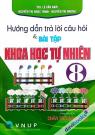 Hướng Dẫn Trả Lời Câu Hỏi và Bài Tập Khoa Học Tự Nhiên Lớp 8 (Dùng Kèm SGK Chân Trời Sáng Tạo)