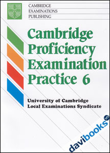 Cambridge Proficiency Examination Practice 6 (CPE 6) 