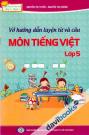 Vở Hướng Dẫn Luyện Từ Và Câu Môn Tiếng Việt Lớp 5 (Quyển 1)