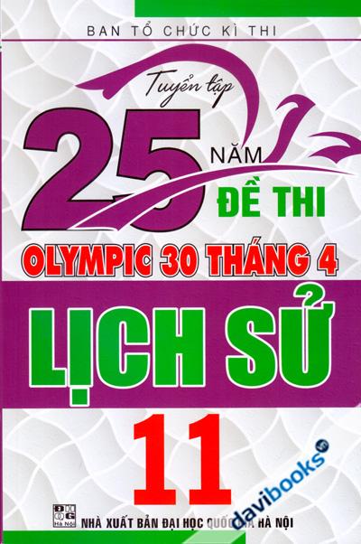 Tuyển Tập 25 Năm Đề Thi Olympic 30 Tháng 4 Lịch Sử 11