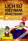 Lịch Sử Việt Nam Bằng Tranh 21 Thành Lập Nhà Trần