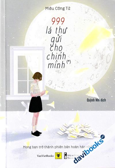 999 Lá Thư Gửi Cho Chính Mình - Mong Bạn Trở Thành Phiên Bản Hoàn Hảo Nhất
