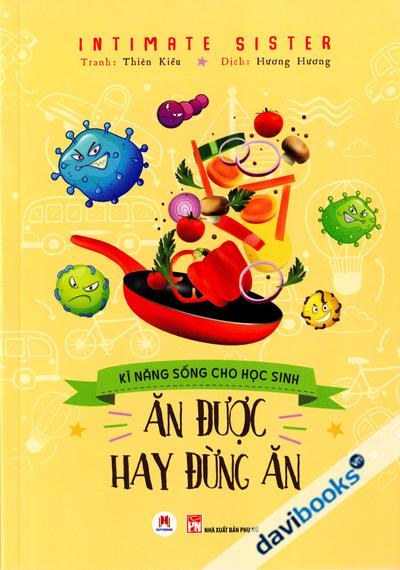 Kĩ Năng Sống Cho Học Sinh -  Ăn Được Hay Đừng Ăn