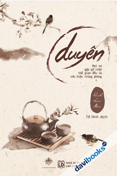 Duyên Mọi Sự Gặp Gỡ Trên Thế Gian Đều Là Cửu Biệt Trùng Phùng