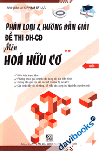 Phân Loại Và Hướng Dẫn Giải Đề Thi ĐH CĐ Môn Hóa Hữu Cơ