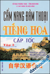 Cẩm Nang Đàm Thoại Tiếng Hoa Cấp Tốc - Tập 3