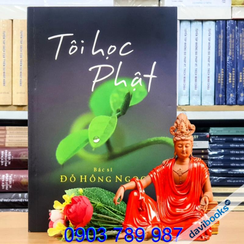 Tôi Học Phật - Bs. Đỗ Hồng Ngọc