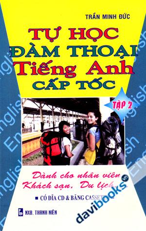 Tự Học Đàm Thoại Tiếng Anh Cấp Tốc Tập 2