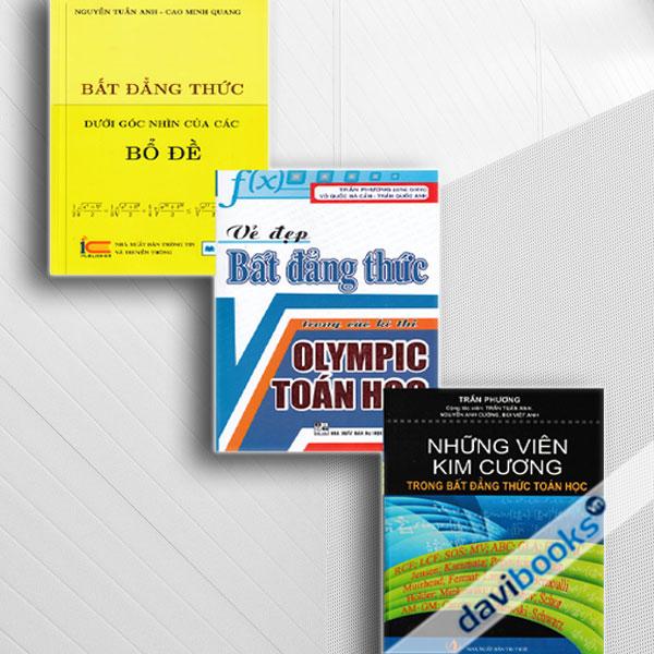 Combo Bất Đẳng Thức Dưới Góc Nhìn Của Các Bổ Đề + Vẻ Đẹp Bất Đẳng Thức Trong Các Kì Thi Olympic Toán Học + Những Viên Kim Cương Trong Bất Đẳng Thức Toán Học (Bộ 3 Cuốn)
